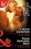 A SEAL's Salvation: A Seal's Salvation / Texas Outlaws: Billy (Uniformly Hot!) - Tawny Weber, Kimberly Raye 
