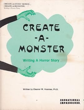 Create-A-Monster: Writing a Horror Story