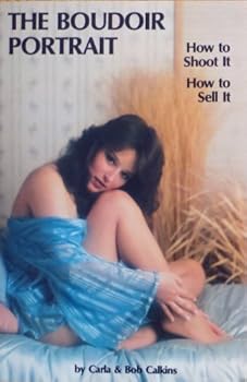 Paperback The Boudoir Portrait How to Shoot It How to Sell It Book