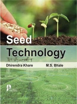 Seed Technology Succinct Edition [Paperback] Dhirendra Khare and M.S. Bhale