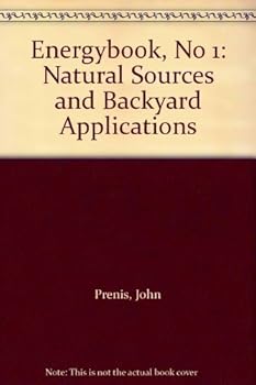 Textbook Binding Energybook, No 1: Natural Sources and Backyard Applications Book