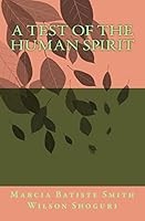 A Test Of The Human Spirit 1477500553 Book Cover