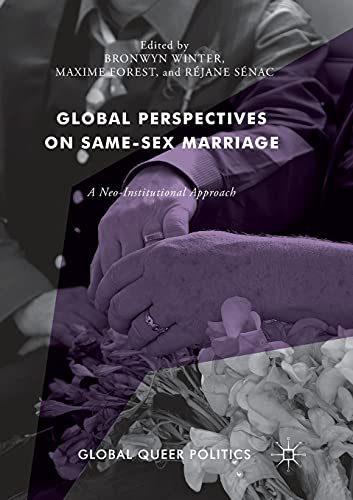 Global Perspectives on Same-Sex Marriage: A Neo-Institutional Approach (Global Queer Politics)