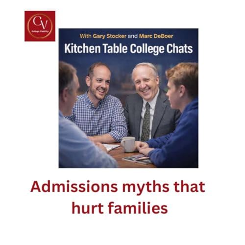 Admissions myths that hurt families at the Kitchen Table College Chats