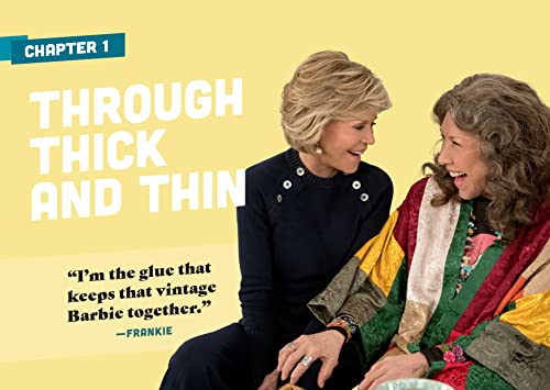 Grace and Frankie: A Guide to Best-Friendship and Not Giving a Damn