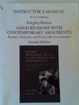 Paperback Instructor's Manual to Accompany Faigley/Selzer Good Reasons with Contemporary Arguments Book
