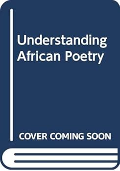 Hardcover Understanding African poetry: A study of ten poets Book