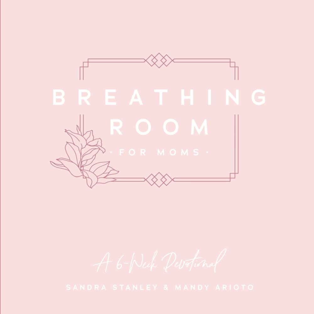 Breathing Room for Moms: A 6-Week Devotional