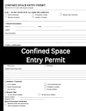 Confined Space Entry Permit Log Book: OSHA-Compliant Safety Forms for General Industry and Construction | 50 Two-Sided Permits for Hazard Assessment, Atmospheric Testing, and Entry Authorization