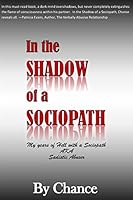 In the SHADOW of a SOCIOPATH: My Years of Hell with a Sociopath AKA Sadistic Abuser 1506003443 Book Cover