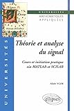  Théorie et analyse du signal : Cours et initiation pratique via MATLAB et SCILAB