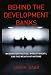 Behind the Development Banks: Washington Politics, World Poverty, and the Wealth of Nations