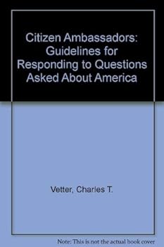 Paperback Citizen Ambassadors: Guidelines for Responding to Questions Asked About America Book