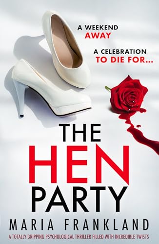 The Hen Party: A totally gripping psychological thriller filled with incredible twists