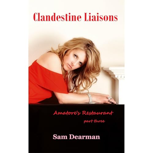 Clandestine Liaisons: Amatore's Restaurant - Part Three Audiolibro Por Sam Dearman, Laura Hillstrom arte de portada