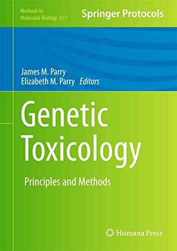 Genetic Toxicology: Principles and Methods (Methods in Molecular Biology, 817)