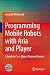 Programming Mobile Robots with Aria and Player: A Guide to C++ Object-Oriented Control