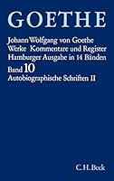 Goethes Werke, Band 10: Autobiographische Schriften II 3406084907 Book Cover