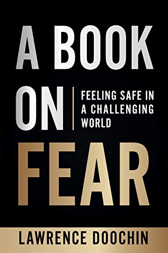 A Book On Fear: Feeling Safe In A Challenging World