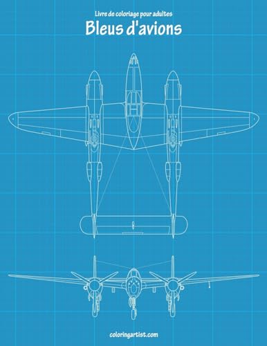 Livre de coloriage pour adultes Bleus d'avions 1 & 2 (French Edition)