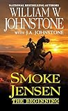 Smoke Jensen, The Beginning (A Smoke Jensen Novel)