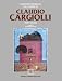 Catalogo Generale Delle Opere Di Claudio Cargiolli. Ediz. A Colori - 3