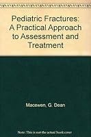 Pediatric Fractures: A Practical Approach to Assessment and Treatment 0683053108 Book Cover