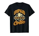 Crítico de películas no pagado - Blogger amante del cine Camiseta
