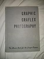 Graphic Graflex Photography The Master Book for the Larger Camera B00OBPINFE Book Cover