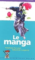 Le Manga (Les Essentiels Milan (264)) 2745920499 Book Cover