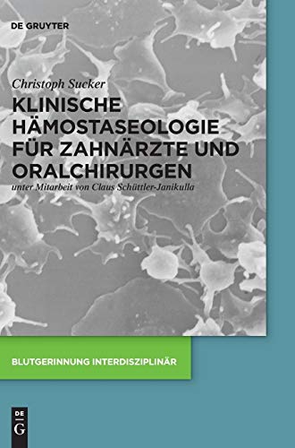 Klinische Hämostaseologie für Zahnärzte und Oralchirurgen (Blutgerinnung interdisziplinär) (German Edition)