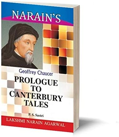 Narain's The Prologue To Canterbury Tales * (English): Chaucer [Paperback] CHAUCER and Dr. P.S. Sastri-Text with Paraphase, Notes, Important Explanations, Questions and Answers