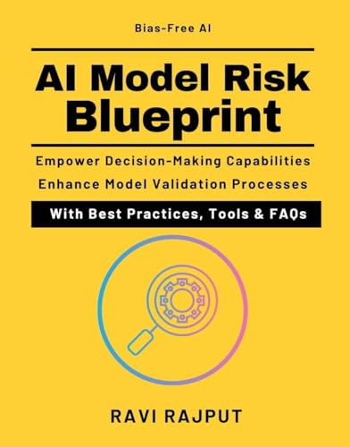 AI Model Risk Blueprint: Model Validation Testing | Ethical Considerations in AI Models | Integrating AI with Business Risk Plans | Real-World AI Model ... Strategies | AI Governance Tools & Resource