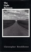 The Light Between the Fields (Signal Books Signature Poets Series) 0930095340 Book Cover