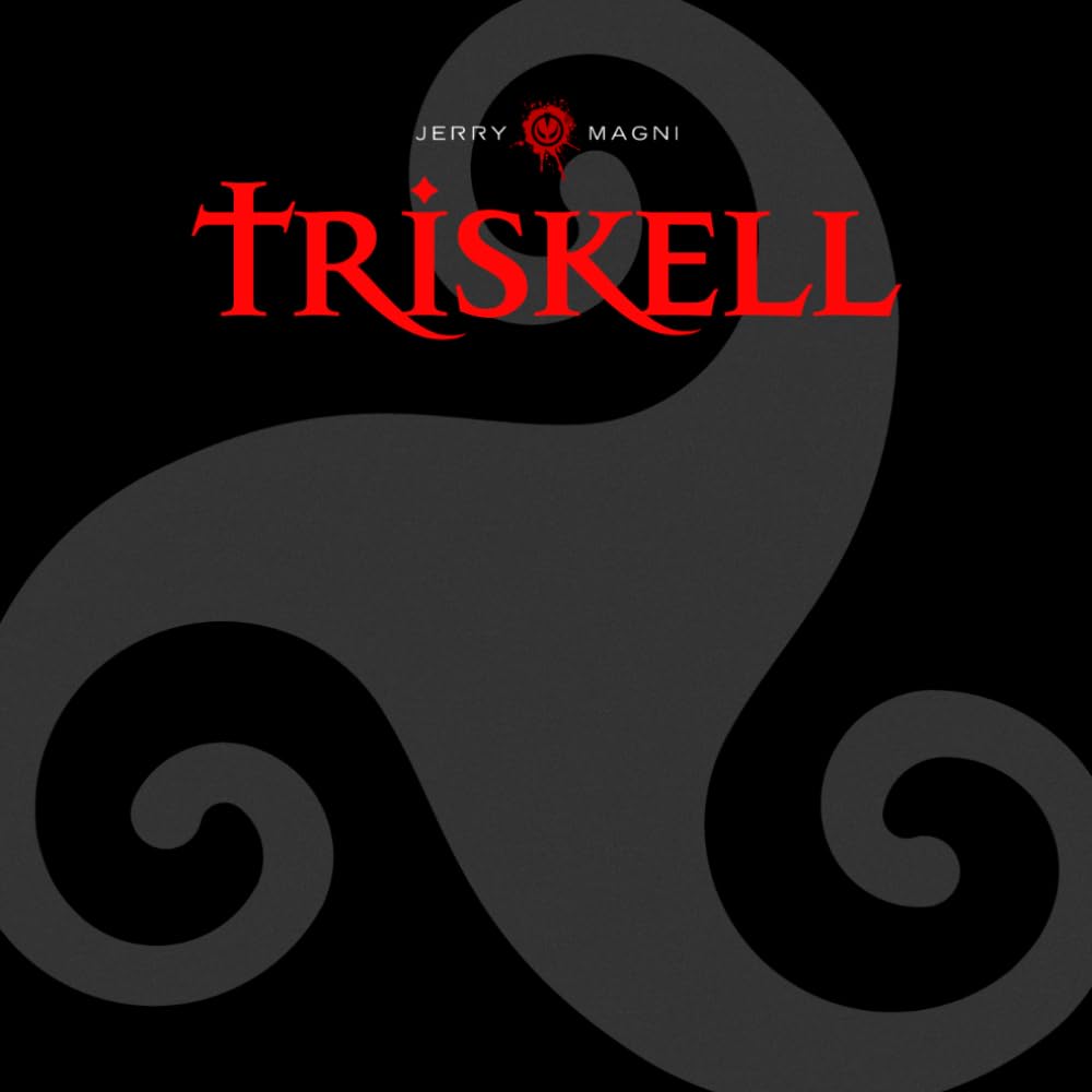 TRISKELL: The Secret Rhythm of the Universe in Over 200 Illustrations (Symbols)
