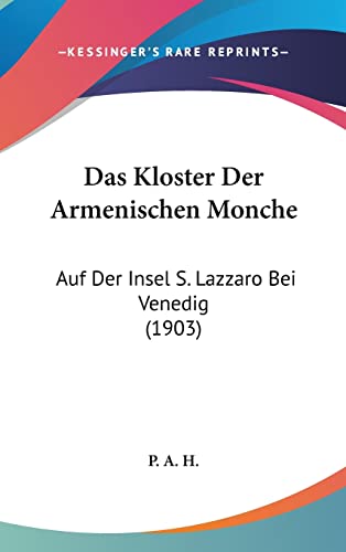 Das Kloster Der Armenischen Monche: Auf Der Insel S. Lazzaro Bei Venedig (1903) (English and German Edition)