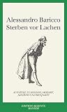 Sterben vor Lachen: Aufsätze zu Rossini, Mozart, Adorno und Benjamin - Alessandro Baricco Übersetzer: Sabina Kienlechner 
