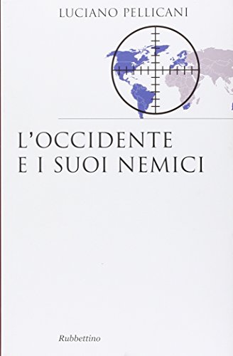 L'Occidente e i suoi nemici L'Occidente e i suoi nemici