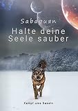 Halte deine Seele sauber: Band 3 - Kampf ums Dasein