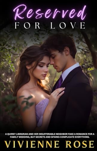 Reserved for Love: A Slow Burn Romance: Enemies to Lovers, Forced Proximity, Emotional Growth, and New Beginnings
