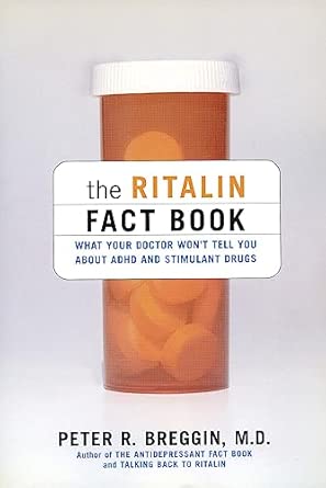 The Ritalin Fact Book: What Your Doctor Won't Tell You: What Your Doctor Won't Tell You About ADHD And Stimulant Drugs book cover