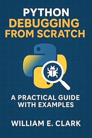 Python Debugging from Scratch: A Practical Guide with Examples eBook ...