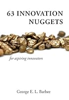 63 Innovation Nuggets: for aspiring innovators 0996753109 Book Cover
