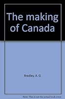 The making of Canada B0008APHIM Book Cover