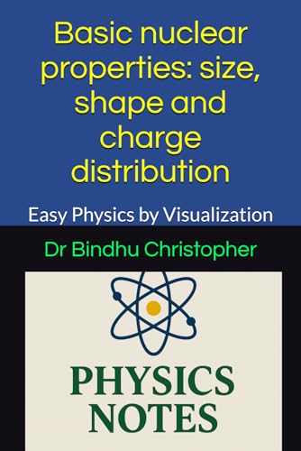 Physics for competitive Exam friendly-Nuclear Physics Book 1-Basic nuclear properties: size, shape and charge distribution: Easy