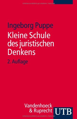 Kleine Schule des juristischen Denkens Kleine Schule des juristischen Denkens