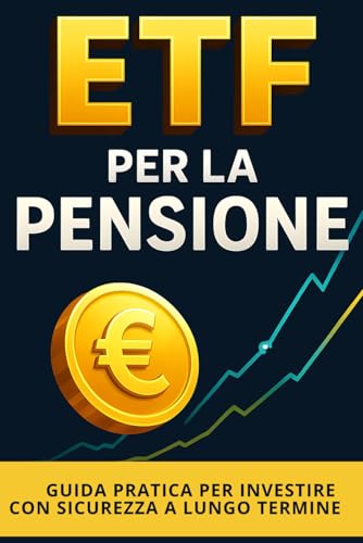 ETF per la pensione: guida chiara e completa per creare un piano di investimento solido in Italia, con ETF e PAC automatici, casi reali e ottimizzazione fiscale.