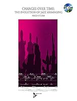 Changes Over Time -- The Evolution of Jazz Arranging (Book & CD) 0206303130 Book Cover