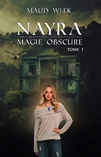 Télécharger Nayra: Tome 1 - Magie Obscure Livre eBook France