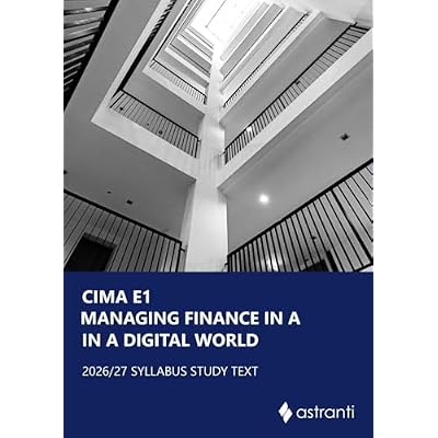 CIMA E1 Managing Finance in a Digital World Study Text